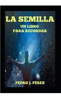 La Semilla Un libro para recordar