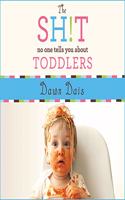 Sh!t No One Tells You about Toddlers