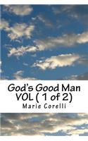 God's Good Man VOL ( 1 of 2)