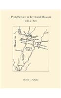 Postal Service in Territorial Missouri 1804-1821