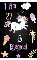 I'm 27 and Magical: Cute Unicorn Journal Lined Blank Notebook and Happy Birthday Notebook for 27 Year Old Girls, Cute Unicorn Birthday Journal Birthday Gift for 27th Birthday