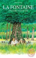 La fontaine: Une fablu leuse vie