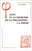 Kant Et Le Probleme de la Philosophie: l'a Priori