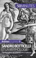 Sandro Botticelli et la mythologie: L'ambassadeur de la Renaissance italienne