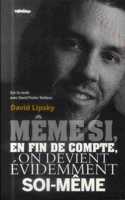 Meme si, en fin de compte, on devient evidemment soi-meme