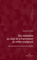 Des Médiations Au Coeur de la Transmission Du Métier Enseignant