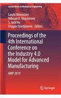 Proceedings of the 4th International Conference on the Industry 4.0 Model for Advanced Manufacturing