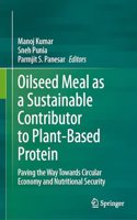 Oilseed Meal as a Sustainable Contributor to Plant-Based Protein