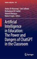 Artificial Intelligence in Education: The Power and Dangers of ChatGPT in the Classroom