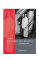 Zwischen den Künsten: Edward Gordon Craig und das Bildertheater um 1900