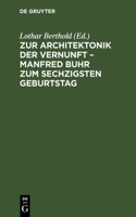 Zur Architektonik Der Vernunft - Manfred Buhr Zum Sechzigsten Geburtstag