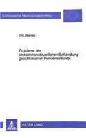 Probleme Der Einkommensteuerlichen Behandlung Geschlossener Immobilienfonds: (2193 Europaeische Hochschulschriften Recht)