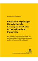 Gesetzliche Regelungen Fuer Nichteheliche Lebensgemeinschaften in Deutschland Und Frankreich