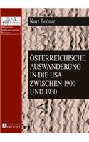 Oesterreichische Auswanderung in Die USA Zwischen 1900 Und 1930