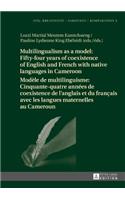 Multilingualism as a model: Fifty-four years of coexistence of English and French with native languages in Cameroon / Modèle de multilinguisme : Cinquante-quatre années de coexistence de l’anglais et du français avec les langues maternelles au Came