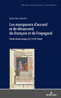 Les Marqueurs d'Accord Et de Desaccord Du Francais Et de l'Espagnol: Etude Diachronique Xie-Xviiie Siecle