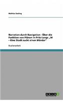 Narration durch Navigation - Über die Funktion von Plänen in Fritz Langs 