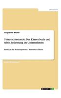 Unterrichtsstunde: Das Kassenbuch und seine Bedeutung im Unternehmen: Einstieg in das Rechnungswesen - Kassenbuch führen(German)