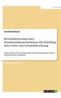 Personalbetreuung eines Einzelhandelsunternehmens. Die Erstellung einer Lohn- und Gehaltsabrechnung