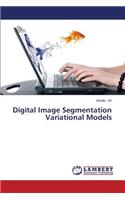 Digital Image Segmentation Variational Models