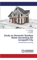 Study on Domestic Rooftop Water Harvesting for Junagadh City