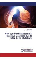 Non-Syndromic Autosomal Recessive Deafness due to GJB2 Gene Mutations