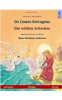 OS Cisnes Selvagens - Die Wilden Schwane. Libro Bilingue Para Ninos Adaptado de Un Cuento de Hadas de Hans Christian Andersen (Portugues - Alemao)