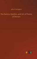 Satires, Epistles, and Art of Poetry of Horace