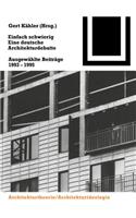 Einfach Schwierig. Eine Deutsche Architekturdebatte
