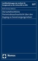 Die Kartellrechtliche Preismissbrauchsaufsicht Uber Den Zugang Zu Gasversorgungsnetzen