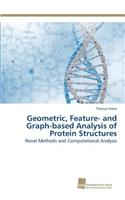 Geometric, Feature- and Graph-based Analysis of Protein Structures