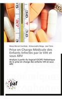 Prise En Charge Médicale Des Enfants Infectés Par Le Vih Et Sous Arv: (Omn.Pres.Franc.)