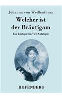 Welcher ist der Bräutigam
