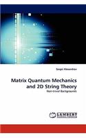 Matrix Quantum Mechanics and 2D String Theory