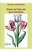 Weizen und Tulpe und deren Geschichte