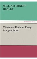 Views and Reviews Essays in Appreciation: (English)