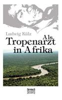 Als Tropenarzt in Afrika