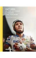 Captured.: The Tour de France Through Tino Pohlmann