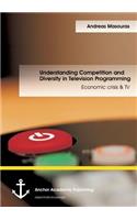 Understanding Competition and Diversity in Television Programming