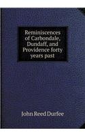 Reminiscences of Carbondale, Dundaff, and Providence forty years past