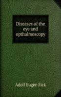 Diseases of the eye and opthalmoscopy