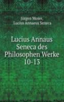 Lucius Annaus Seneca des Philosophen Werke