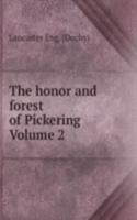 honor and forest of Pickering Volume 2