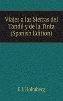 Viajes a las Sierras del Tandil y de la Tinta (Spanish Edition)