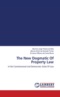 The New Dogmatic Of Property Law