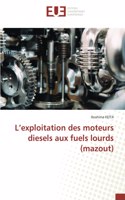 L'exploitation des moteurs diesels aux fuels lourds (mazout)