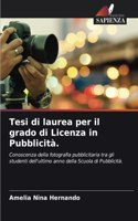 Tesi di laurea per il grado di Licenza in Pubblicità.