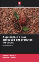 A química e a sua aplicação em produtos de cacau