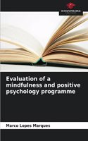 Evaluation of a mindfulness and positive psychology programme
