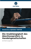 Die Unabhängigkeit des Abschlussprüfers in Handelsgesellschaften